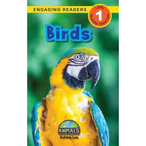 Birds: Animals That Make a Difference! (Engaging Readers, Level 1)