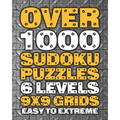 Over 1000 Sudoku Puzzles 6 Levels 9x9 Grids Easy to Extreme: Huge Book of 9x9 Grid Sudoku Puzzles Brain Games for Adults Six Levels: Very Easy, Easy,