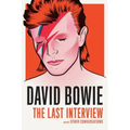 David Bowie: The Last Interview: And Other Conversations