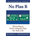No Plan B: Returning to God's Original Plan for Your Life