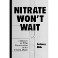 Nitrate Won't Wait: A History of Film Preservation in the United States