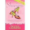 Shoeisms: Working Woman's Guide to Take Control and Be the Sassy, Successful Woman You Know You Can Be