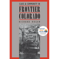 Class and Community in Frontier Colorado
