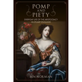 Pomp and Piety: Everyday Life of the Aristocracy in Stuart England