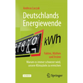 Deutschlands Energiewende - Fakten, Mythen Und Irrsinn: Warum Es Immer Schwerer Wird, Unsere Klimaziele Zu Erreichen