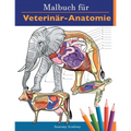 Malbuch für Veterinär-Anatomie: Tierphysiologie-Selbstquiz Arbeitsbuch zum Lernen und Entspannen Perfektes Geschenk für Tiermedizin-Studenten und soga