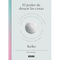 El Poder de Desear Las Cosas / The Power Wish: Japan's Leading Astrologer Reveals the Moon's Secrets for Finding Success, Happiness...