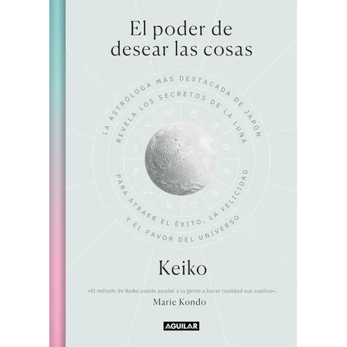 El Poder de Desear Las Cosas / The Power Wish: Japan's Leading Astrologer Reveals the Moon's Secrets for Finding Success, Happiness...