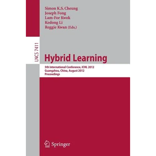Hybrid Learning: 5th International Conference, Ichl 2012, Guangzhou, China, August 13-15, 2012, Proceedings