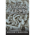 The Delusions of Crowds: Why People Go Mad in Groups