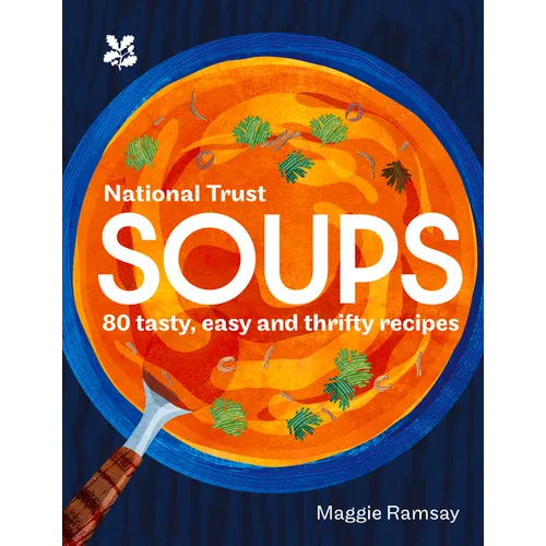 Soups: 80 Tasty, Easy and Thrifty Recipes