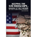 Keeping The Stethoscope, Hanging Up The Uniform!: The Curse of Combat Disability Retirement