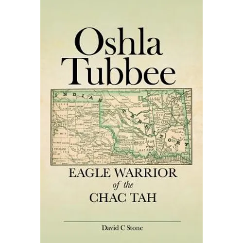 Oshla Tubbee: Eagle Warrior of the Chac Tah