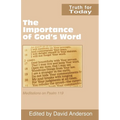 The Importance of God's Word: Meditations on Psalm 119