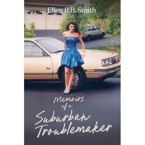 Memoirs of a Suburban Troublemaker