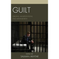 Guilt: Origins, Manifestations, and Management