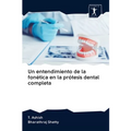 Un entendimiento de la fonética en la prótesis dental completa