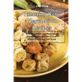 Amazing Keto Vegetarian Recipes: Simple and Delicious Plant-Based Ketogenic Diet Recipes to Lose Weight Easily and Feel Great