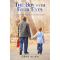 The Boy with Four Eyes: A Memoir of Life in the Ozarks in the 1930S and 1940S