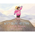 Clyde River, My Home