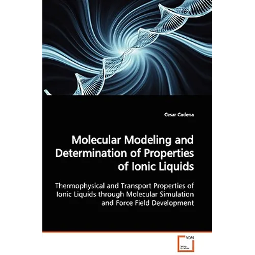 Molecular Modeling and Determination of Properties of Ionic Liquids