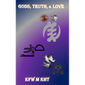 Gods, Truth, & Love