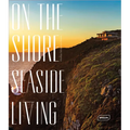 On the Shore: Seaside Living