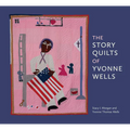 The Story Quilts of Yvonne Wells