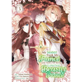My Sister Took My Fiancé and Now I'm Being Courted by a Beastly Prince (Manga) Vol. 3