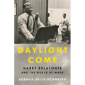 Daylight Come: Harry Belafonte and the World He Made
