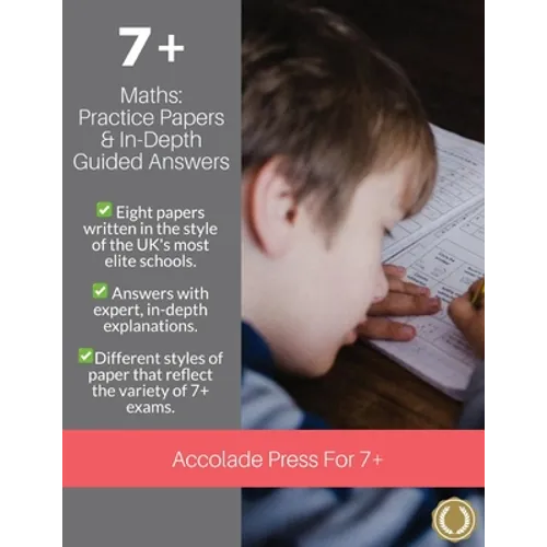 7+ Maths: Practice Papers & In-Depth Answers
