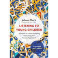 Listening to Young Children, Expanded Third Edition: A Guide to Understanding and Using the Mosaic Approach