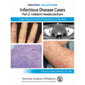 Pediatric Collections: Infectious Disease Cases: Part 2: Indolent Head Scratchers: Case Reports from Pediatrics in Review