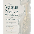 The Vagus Nerve Workbook for POTS and MCAS: Gentle, Flare-Safe Somatic Exercises and Nervous System Regulation for Dysautonomia and Chronic Illness