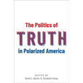 The Politics of Truth in Polarized America