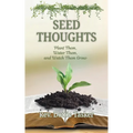 Seed Thoughts: Plant Them, Water Them, and Watch Them Grow