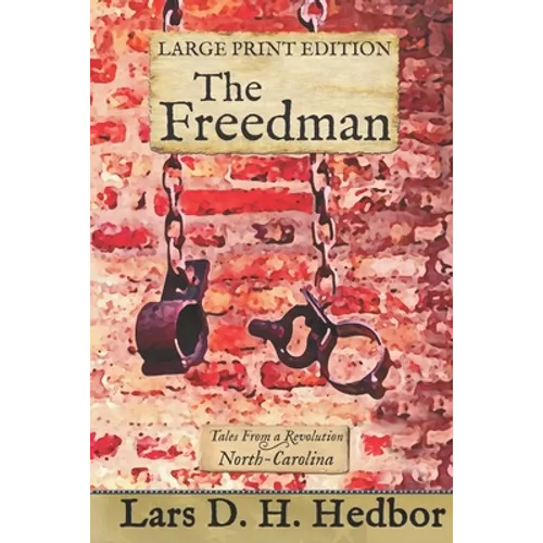 The Freedman: Tales From a Revolution - North-Carolina: Large Print Edition