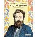 William Morris: The Story of His Life
