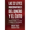 32 Leyes Inquebrantables del Dinero Y El Éxito (the 32 Unbreakable Laws of Money and Success Spanish Edition): Transforma Tu Vida Y Desbloquea Tu Pote