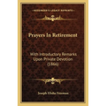 Prayers In Retirement: With Introductory Remarks Upon Private Devotion (1866)
