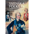 Svenska folkets underbara öden: Gustav III: s och Gustav IV Adolfs tid (Band VII)