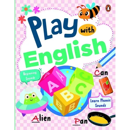 Play with English: First Practice Workbook Fun and Interactive English Learning Activities Capital and Small Letters, Vowels, Consonants, Phonics Soun