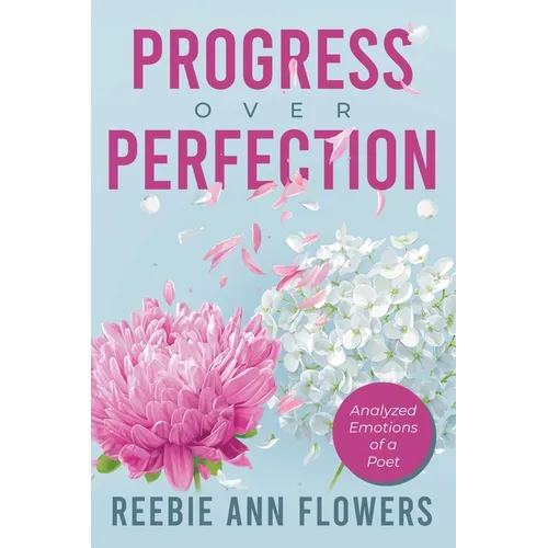 Progress Over Perfection: Analyzed Emotions of a Poet