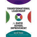 Transformational Leadership for Rapid School Improvement