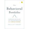 The Behavioral Portfolio: Managing Portfolios and Investor Behavior in a Complex Economy
