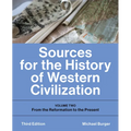 Sources for the History of Western Civilization: Volume Two: From the Reformation to the Present, Third Edition