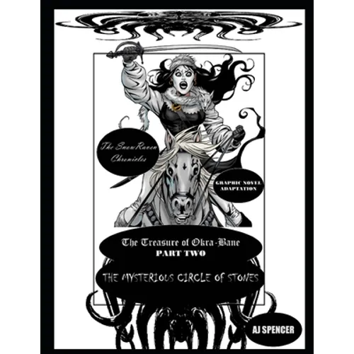 The SnowRaven Chronicles The Treasure of Okra-Bane: Graphic Novel Adaptation: Part Two: The Mysterious Circle of Stones