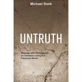Untruth: Musings with Kierkegaard on Christian Living in a Fractured World