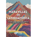 Maravillas de Latinoamérica: 20 Short Stories about Latin American's most Beautiful Marvels
