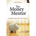 The Money Mentor: Getting to Grips with Your Finances